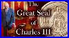 The Great Seal Of King Charles III